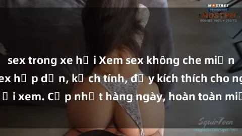 sex trong xe hơi Xem sex không che miễn phí - Những clip sex hấp dẫn, kịch tính, đầy kích thích cho người xem. Cập nhật hàng ngày, hoàn toàn miễn phí, độ phân giải cao.