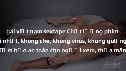 gái việt nam sextape Chất lượng phim sex cập nhật mới nhất, không che, không virus, không quảng cáo, đảm bảo an toàn cho người xem, thỏa mãn nhu cầu tình dục của bạn.