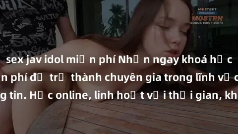 sex jav idol miễn phí Nhận ngay khoá học lập trình Java miễn phí để trở thành chuyên gia trong lĩnh vực công nghệ thông tin. Học online, linh hoạt với thời gian, không giới hạn địa điểm. Đăng ký ngay!