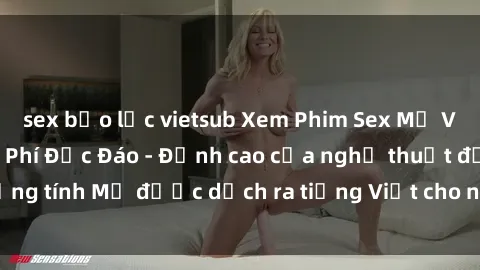 sex bạo lực vietsub Xem Phim Sex Mỹ Vietsub Online Miễn Phí Độc Đáo - Đỉnh cao của nghệ thuật đồng tính Mỹ được dịch ra tiếng Việt cho người xem hiểu rõ hơn.