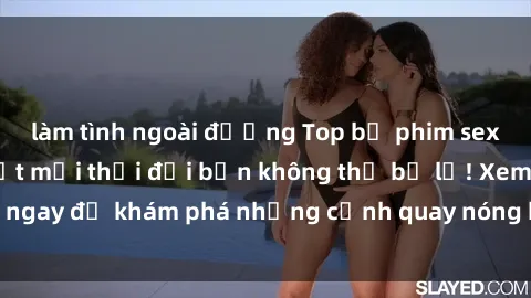 làm tình ngoài đường Top bộ phim sex Hàn Quốc hot nhất mọi thời đại bạn không thể bỏ lỡ! Xem ngay để khám phá những cảnh quay nóng bỏng, đầy nghẹt thở!