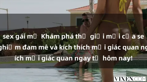 sex gái mỹ Khám phá thế giới mới của sex online: trải nghiệm đam mê và kích thích mọi giác quan ngay từ hôm nay!