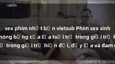 sex phim nhật bản vietsub Phim sex sinh viên: Câu chuyện nóng bỏng của lứa tuổi trẻ trong giới trẻ hiện đại, đầy lửa và đam mê